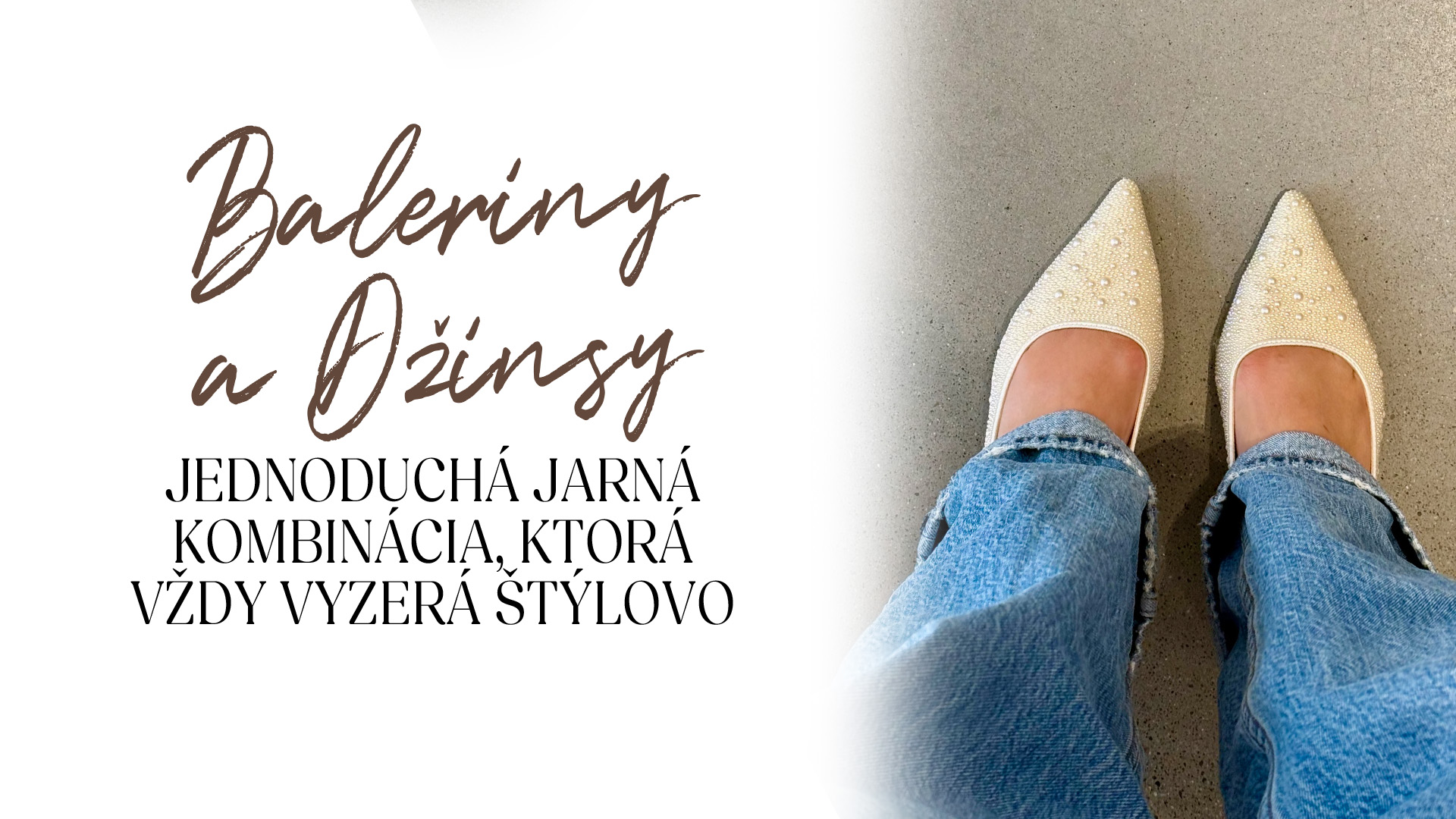 Baleríny a džínsy. Jednoduchá jarná kombinácia, ktorá vždy vyzerá štýlovo
