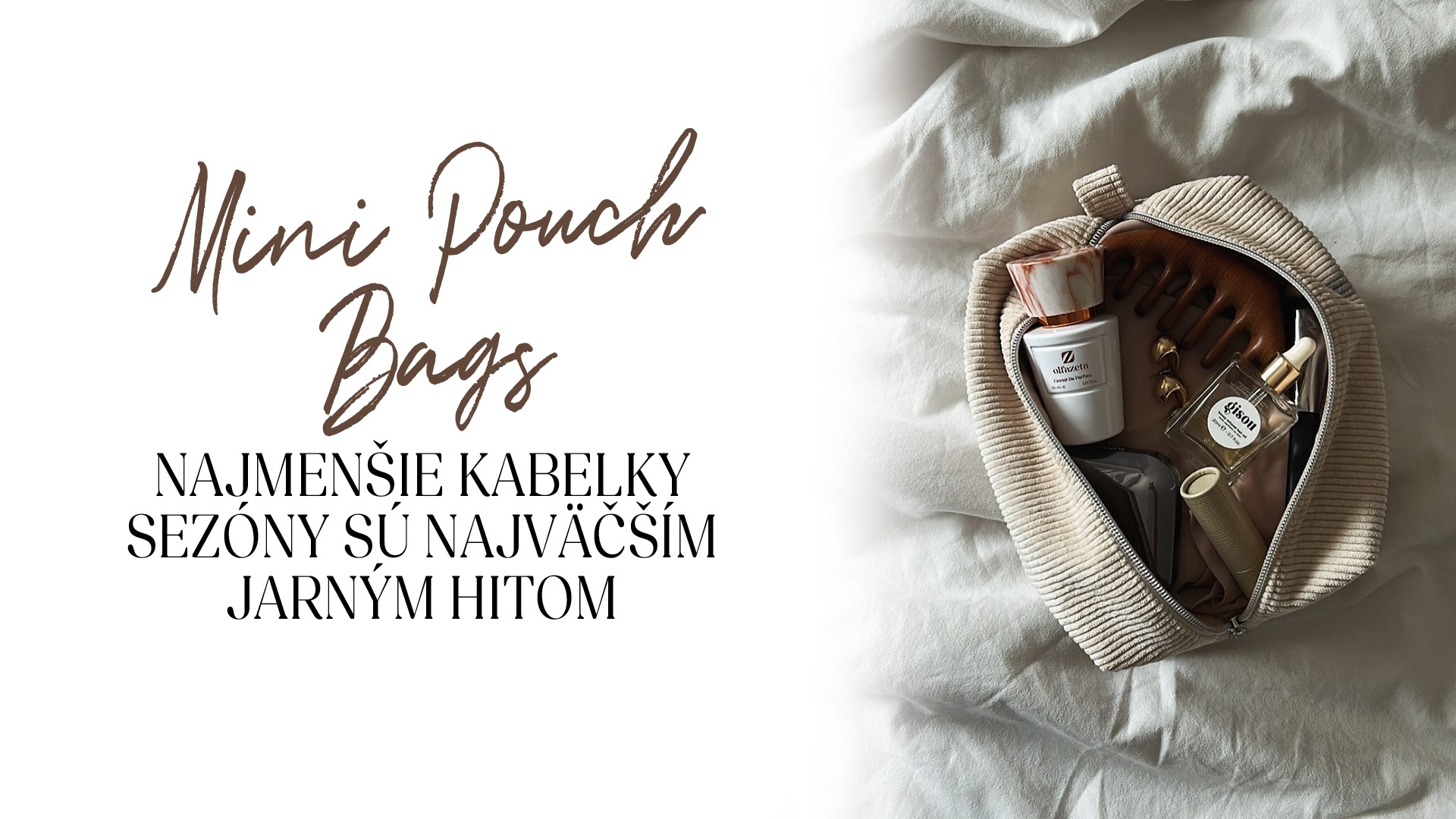 Mini pouch bags. Najmenšie kabelky sezóny sú najväčším jarným hitom