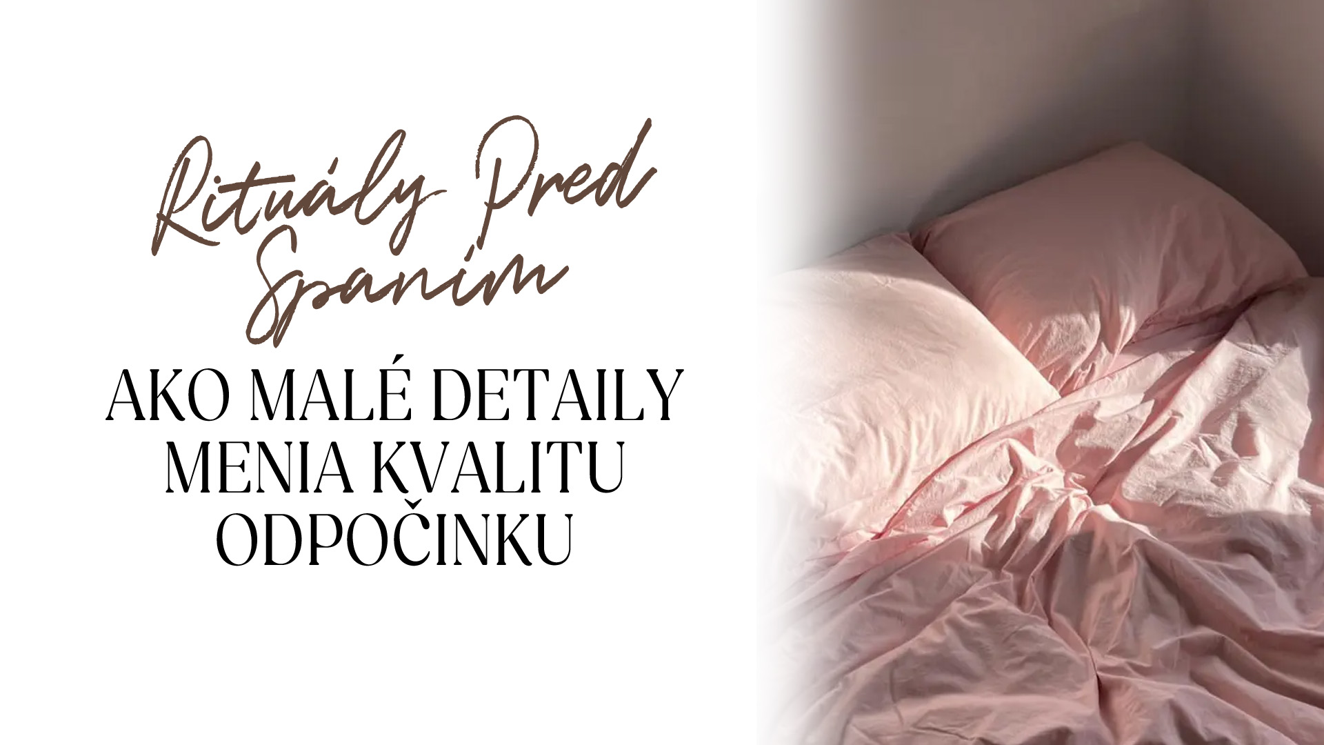 Rituály pred spaním. Ako malé detaily menia kvalitu odpočinku