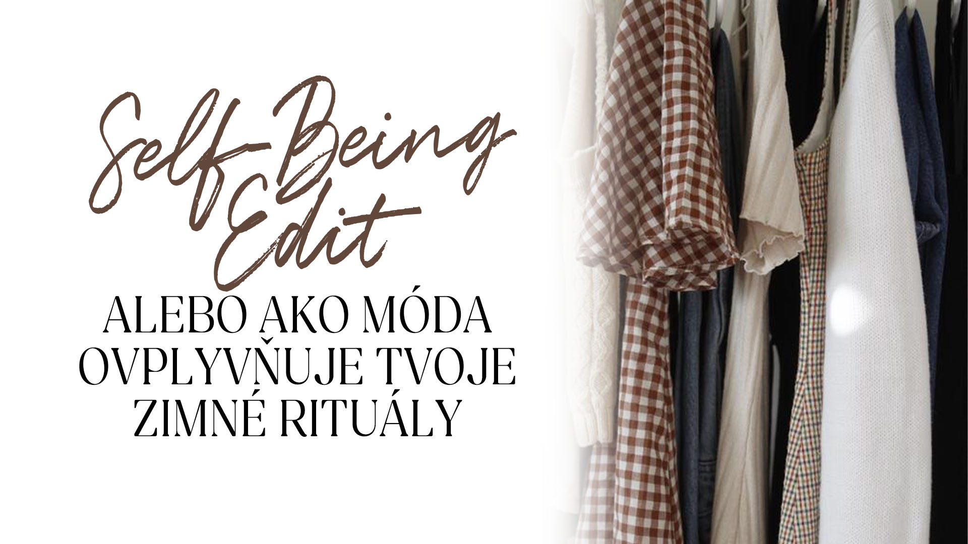 Self-being edit, alebo ako móda ovplyvňuje tvoje zimné rituály